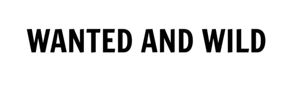 Wanted and Wild